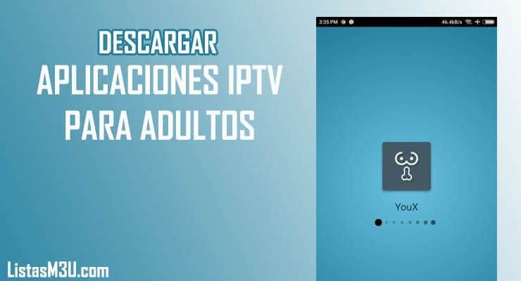 aplicaciones iptv para ver canales y contenido de adultos apps android