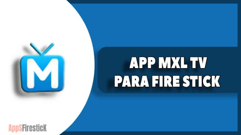 APP MXL TV PARA FIRE STICK